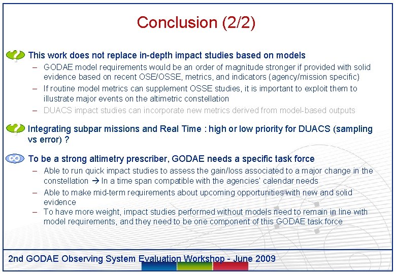 Conclusion (2/2) ? • ∞ • This work does not replace in-depth impact studies