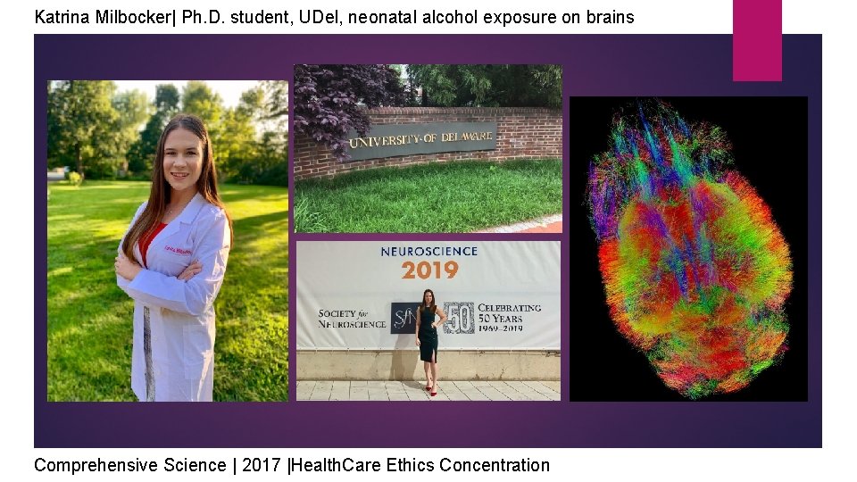 Katrina Milbocker| Ph. D. student, UDel, neonatal alcohol exposure on brains Comprehensive Science |