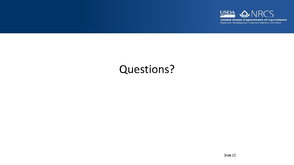 Questions? Slide 12 