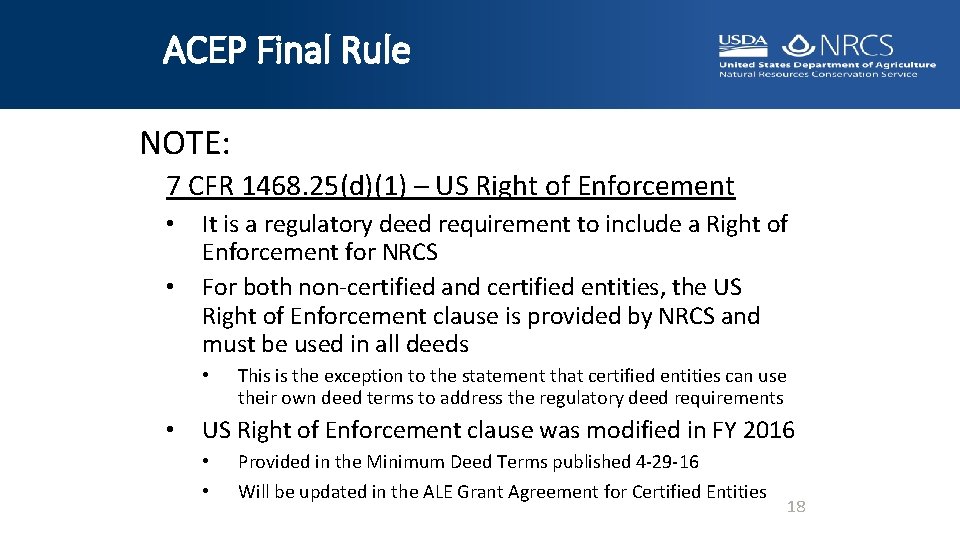 ACEP Final Rule NOTE: 7 CFR 1468. 25(d)(1) – US Right of Enforcement •