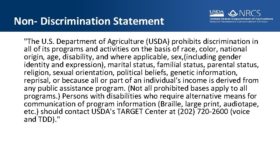 Non- Discrimination Statement "The U. S. Department of Agriculture (USDA) prohibits discrimination in all