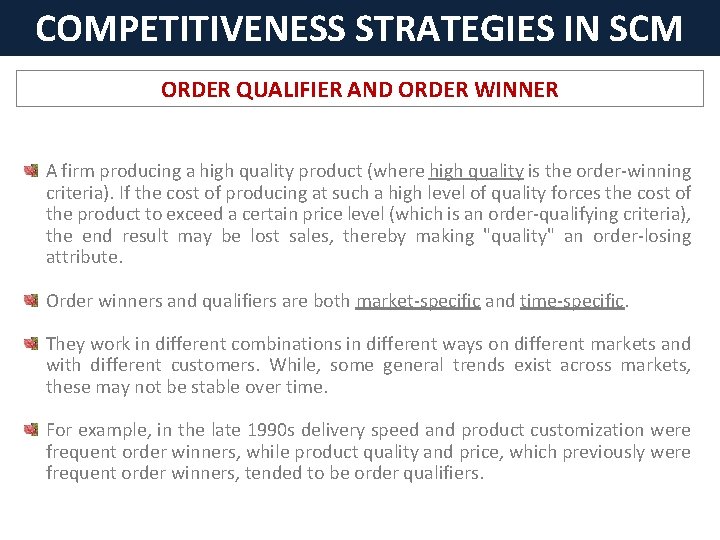 COMPETITIVENESS STRATEGIES IN SCM ORDER QUALIFIER AND ORDER WINNER A firm producing a high