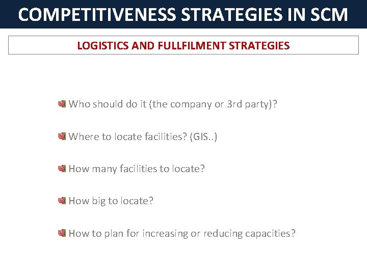 COMPETITIVENESS STRATEGIES IN SCM LOGISTICS AND FULLFILMENT STRATEGIES Who should do it (the company