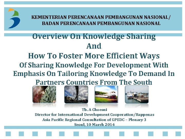 KEMENTERIAN PERENCANAAN PEMBANGUNAN NASIONAL/ BADAN PERENCANAAN PEMBANGUNAN NASIONAL Overview On Knowledge Sharing And How