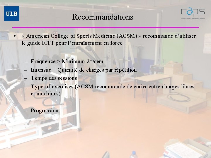 Recommandations • « American College of Sports Medicine (ACSM) » recommande d’utiliser le guide