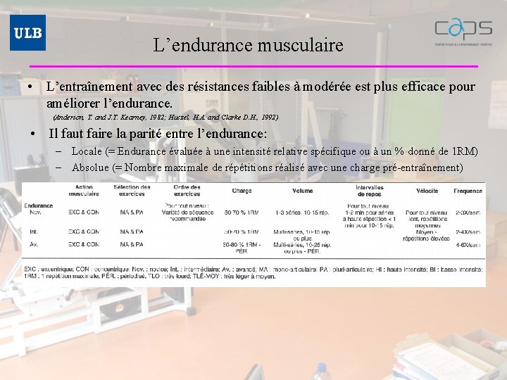 L’endurance musculaire • L’entraînement avec des résistances faibles à modérée est plus efficace pour