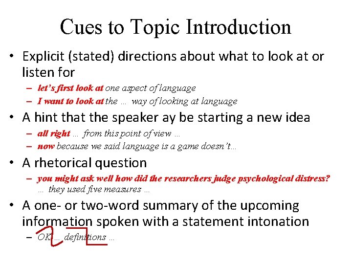 Cues to Topic Introduction • Explicit (stated) directions about what to look at or Cues to Topic Introduction • Explicit (stated) directions about what to look at or