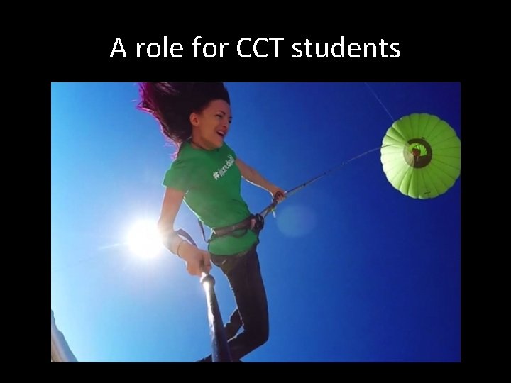 A role for CCT students 