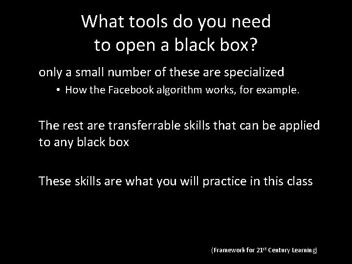 What tools do you need to open a black box? only a small number