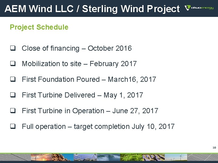 AEM Wind LLC / Sterling Wind Project Schedule q Close of financing – October