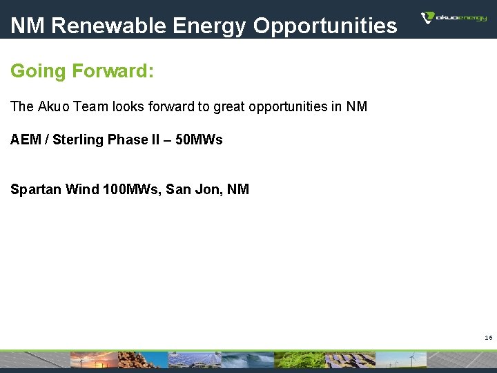 NM Renewable Energy Opportunities Going Forward: The Akuo Team looks forward to great opportunities