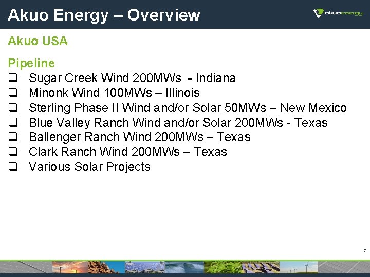 Akuo Energy – Overview Akuo USA Pipeline q Sugar Creek Wind 200 MWs -