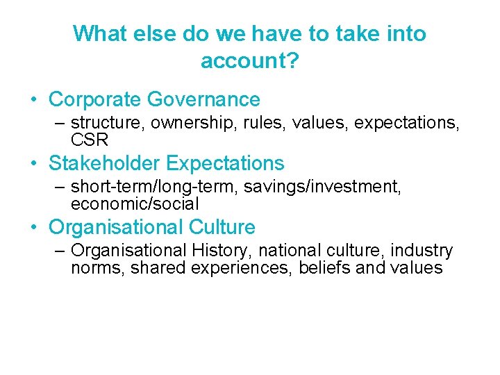 What else do we have to take into account? • Corporate Governance – structure, What else do we have to take into account? • Corporate Governance – structure,