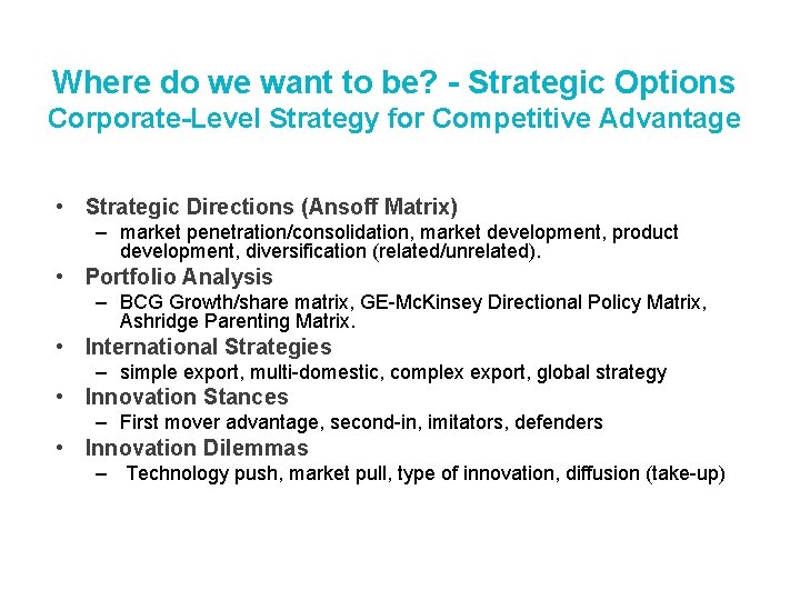 Where do we want to be? - Strategic Options Corporate-Level Strategy for Competitive Advantage Where do we want to be? - Strategic Options Corporate-Level Strategy for Competitive Advantage