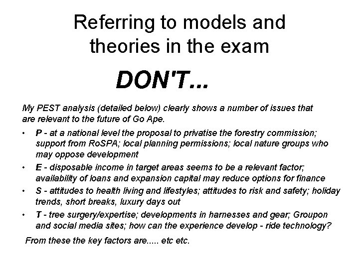 Referring to models and theories in the exam DON'T. . . My PEST analysis Referring to models and theories in the exam DON'T. . . My PEST analysis