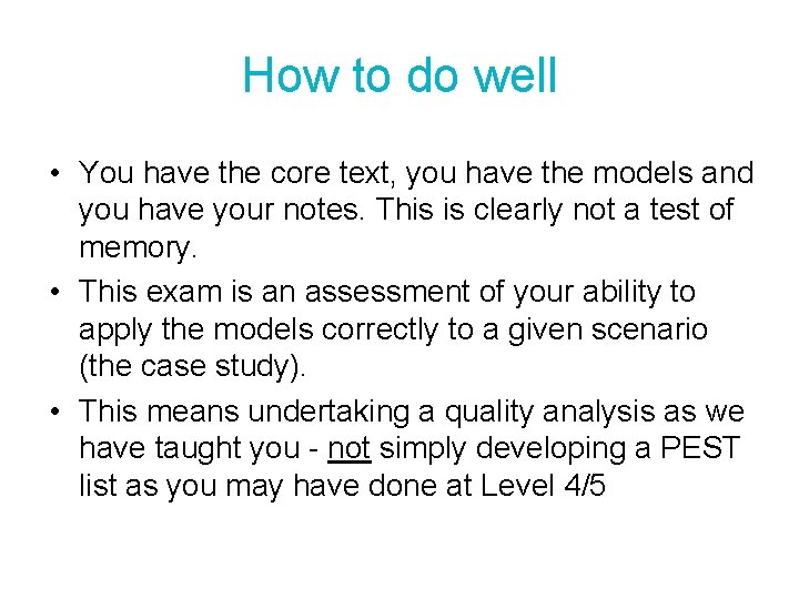 How to do well • You have the core text, you have the models How to do well • You have the core text, you have the models