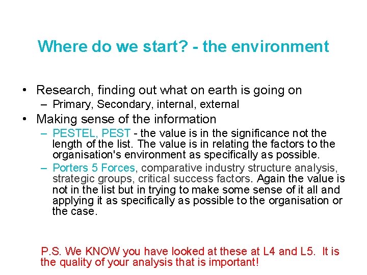 Where do we start? - the environment • Research, finding out what on earth Where do we start? - the environment • Research, finding out what on earth