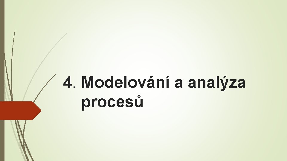 4. Modelování a analýza procesů 