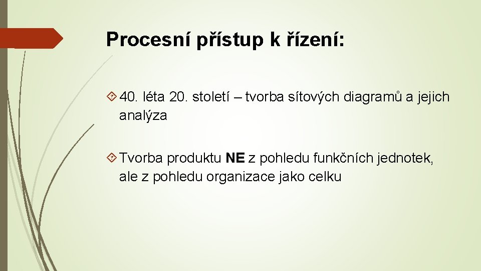 Procesní přístup k řízení: 40. léta 20. století – tvorba sítových diagramů a jejich