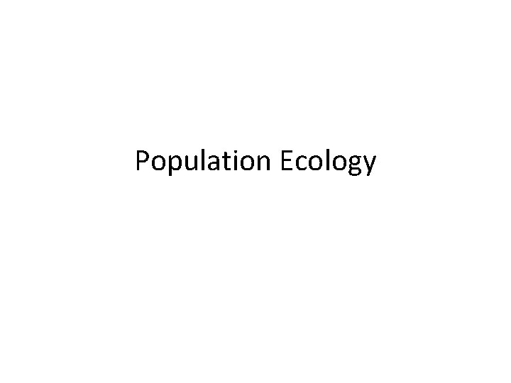 Population Ecology 