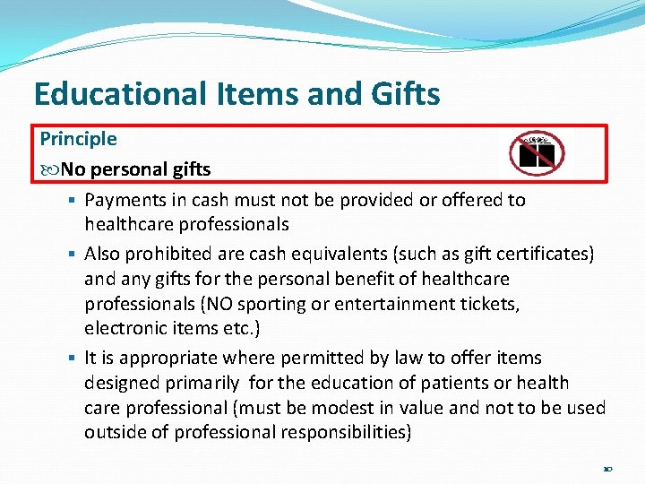 Educational Items and Gifts Principle No personal gifts § Payments in cash must not
