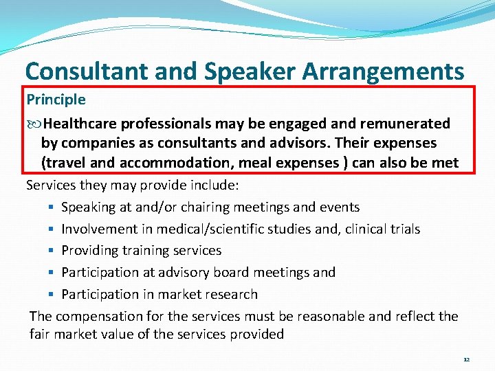 Consultant and Speaker Arrangements Principle Healthcare professionals may be engaged and remunerated by companies