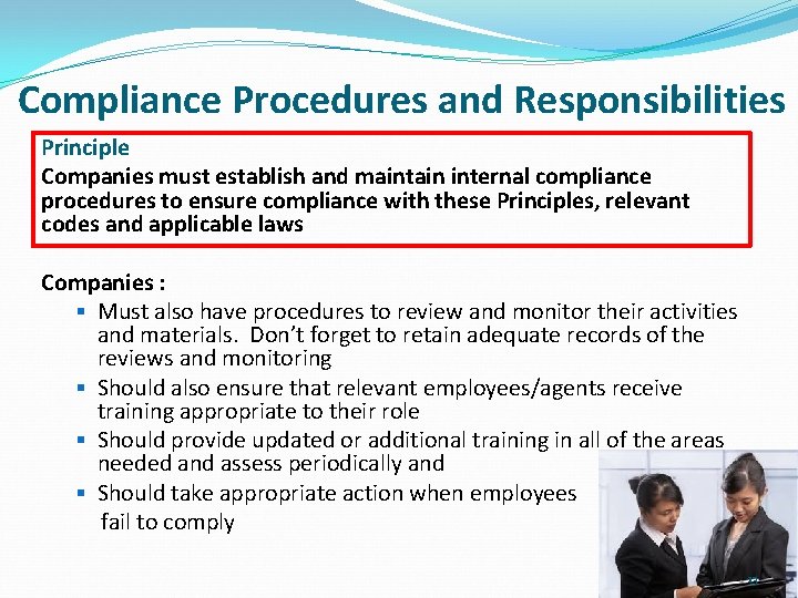 Compliance Procedures and Responsibilities Principle Companies must establish and maintain internal compliance procedures to