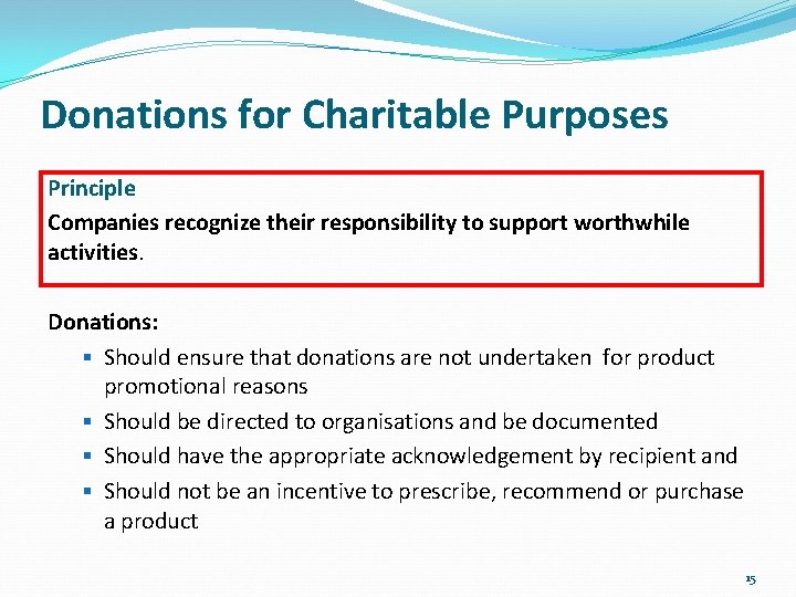 Donations for Charitable Purposes Principle Companies recognize their responsibility to support worthwhile activities. Donations: