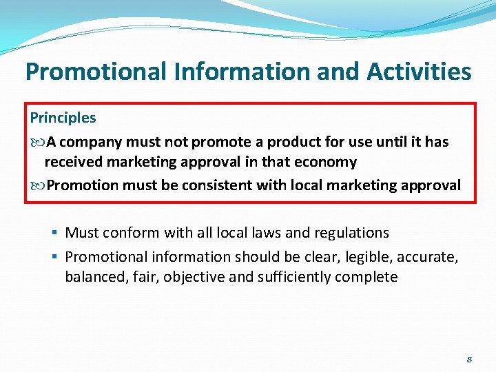 Promotional Information and Activities Principles A company must not promote a product for use