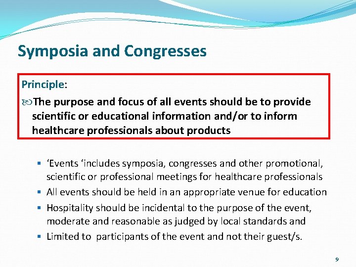 Symposia and Congresses Principle: The purpose and focus of all events should be to