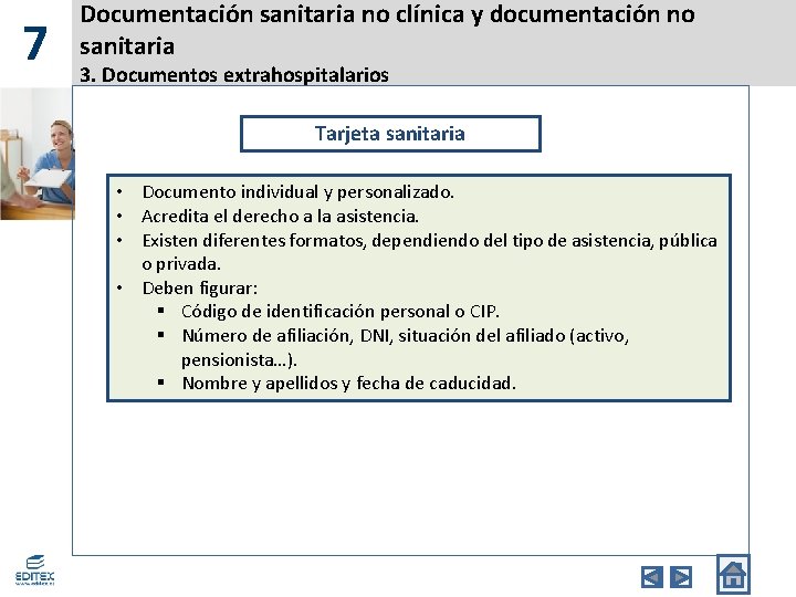 7 Documentación sanitaria no clínica y documentación no sanitaria 3. Documentos extrahospitalarios Tarjeta sanitaria