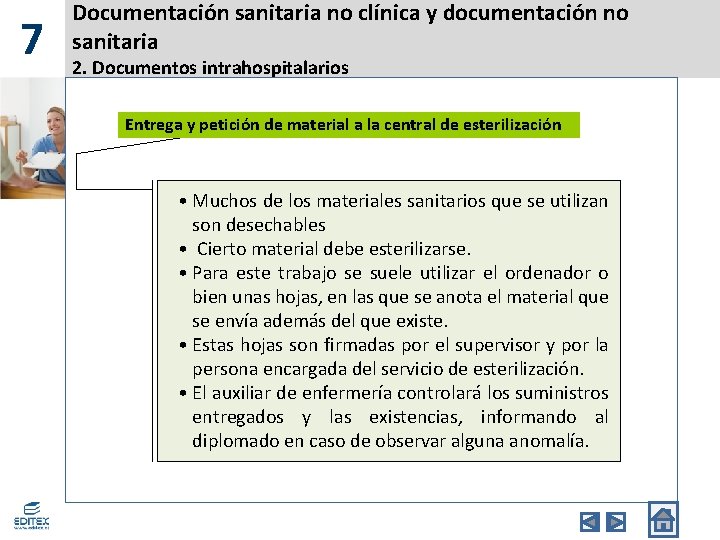 7 Documentación sanitaria no clínica y documentación no sanitaria 2. Documentos intrahospitalarios Entrega y