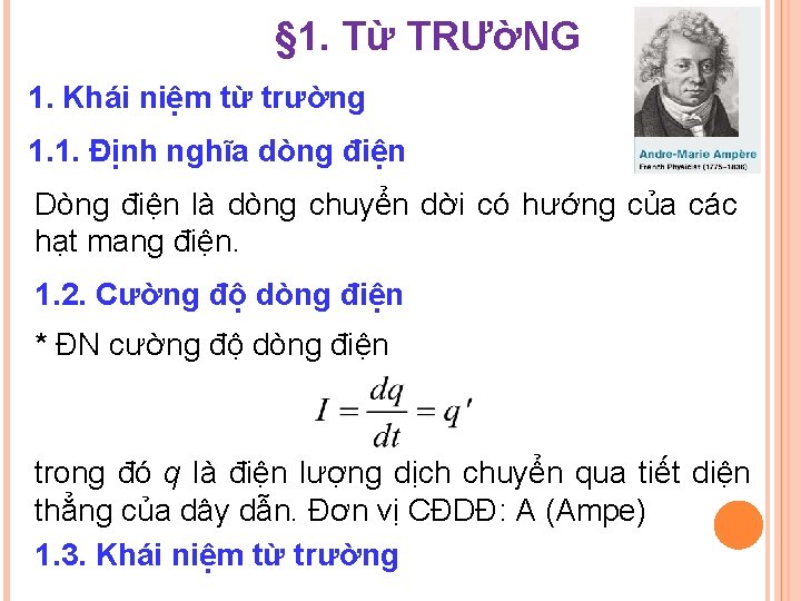 § 1. Từ TRƯờNG 1. Khái niệm từ trường 1. 1. Định nghĩa dòng