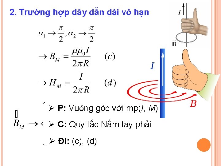 2. Trường hợp dây dẫn dài vô hạn Ø P: Vuông góc với mp(I,