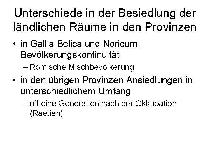 Unterschiede in der Besiedlung der ländlichen Räume in den Provinzen • in Gallia Belica