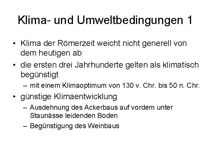 Klima- und Umweltbedingungen 1 • Klima der Römerzeit weicht nicht generell von dem heutigen