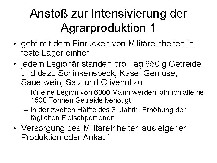 Anstoß zur Intensivierung der Agrarproduktion 1 • geht mit dem Einrücken von Militäreinheiten in