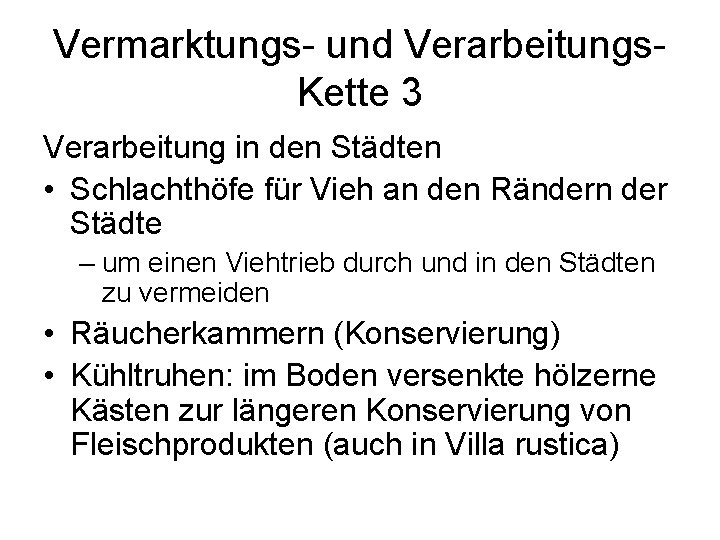 Vermarktungs- und Verarbeitungs. Kette 3 Verarbeitung in den Städten • Schlachthöfe für Vieh an