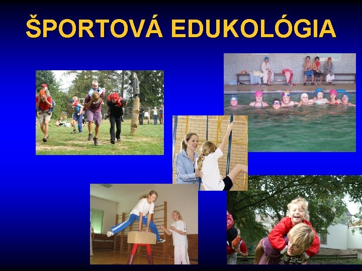 ŠPORTOVÁ EDUKOLÓGIA 