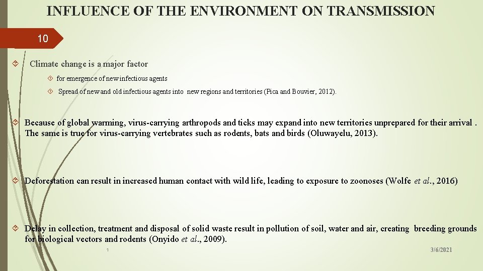 INFLUENCE OF THE ENVIRONMENT ON TRANSMISSION 10 Climate change is a major factor for
