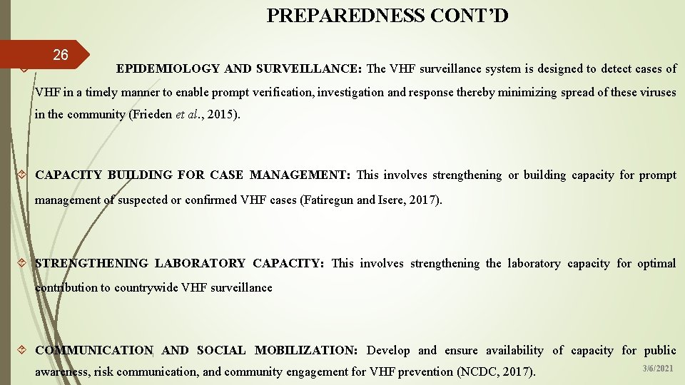 PREPAREDNESS CONT’D 26 EPIDEMIOLOGY AND SURVEILLANCE: The VHF surveillance system is designed to detect