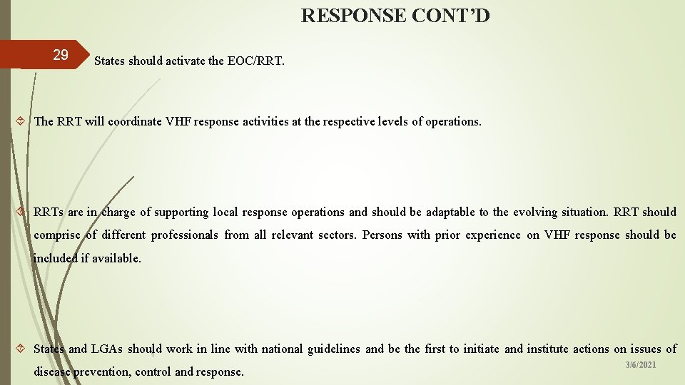 RESPONSE CONT’D 29 States should activate the EOC/RRT. The RRT will coordinate VHF response