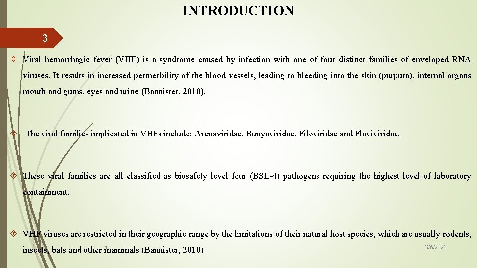 INTRODUCTION 3 Viral hemorrhagic fever (VHF) is a syndrome caused by infection with one