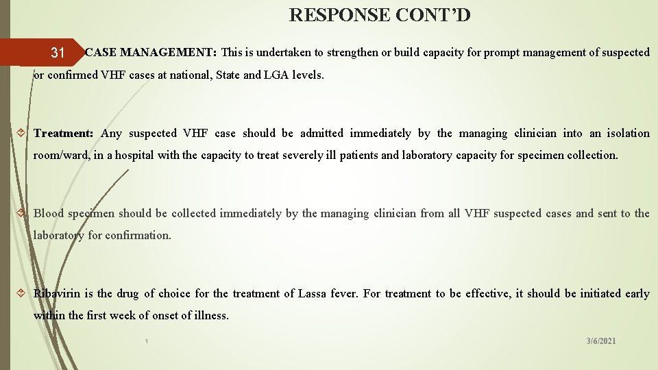 RESPONSE CONT’D CASE MANAGEMENT: This is undertaken to strengthen or build capacity for prompt