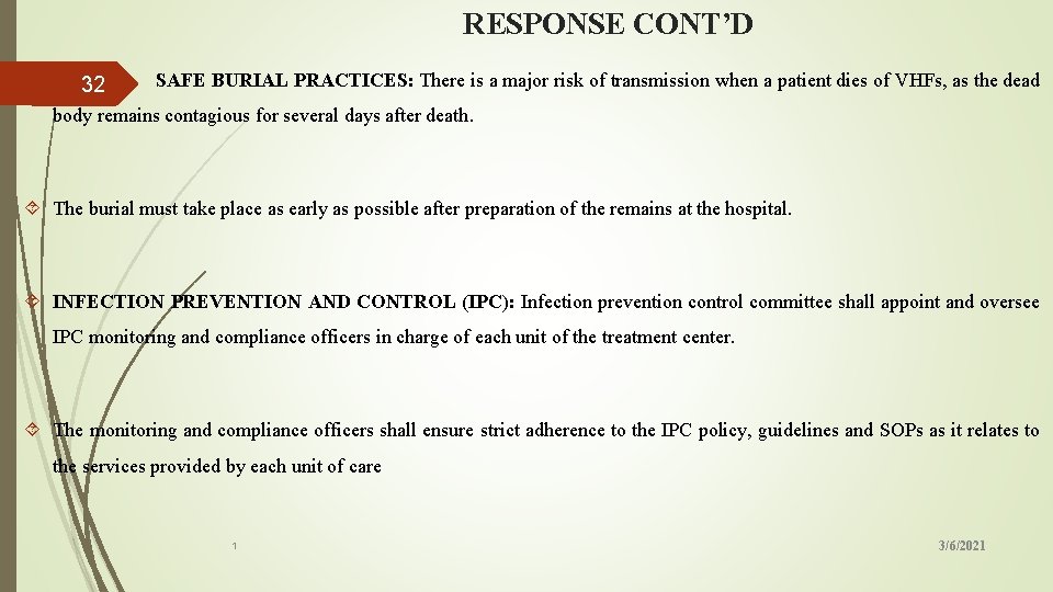 RESPONSE CONT’D 32 SAFE BURIAL PRACTICES: There is a major risk of transmission when