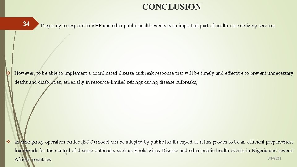 CONCLUSION 34 v Preparing to respond to VHF and other public health events is