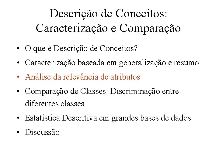 Descrição de Conceitos: Caracterização e Comparação • O que é Descrição de Conceitos? •