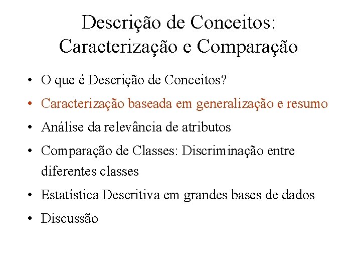 Descrição de Conceitos: Caracterização e Comparação • O que é Descrição de Conceitos? •
