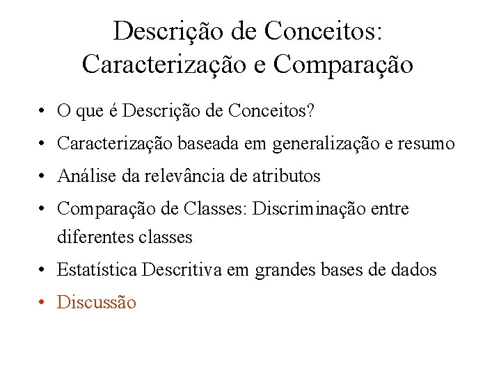 Descrição de Conceitos: Caracterização e Comparação • O que é Descrição de Conceitos? •