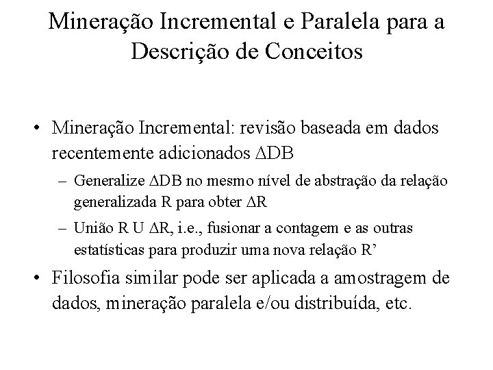 Mineração Incremental e Paralela para a Descrição de Conceitos • Mineração Incremental: revisão baseada